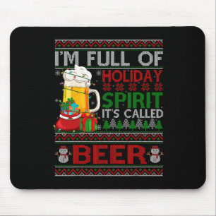 Im Full Of Holiday Spirit Called Beer Ugly Christm Mouse Mat