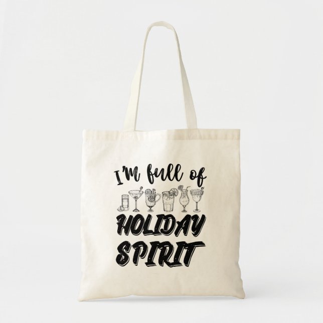 Im Full Of Holiday Spirit Christmas Drinking Tote Bag (Front)
