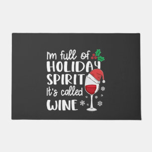 I'm Full of Holiday Spirit It's Called Wine Xmas Doormat