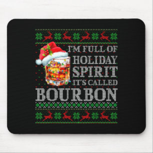 I'm Full Of Holiday Srit Bourbon Ugly Christmas Sw Mouse Mat