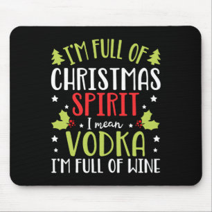I'm Full Of Vodka Christmas Funny Vodka Gifts For Mouse Mat