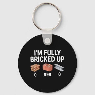 Im Fully Bricked Up Funny Gamer Meme Gen Z Slang Key Ring