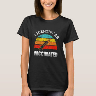 Im Fully Vaccinated I Identify As Vaccinated Squad T-Shirt