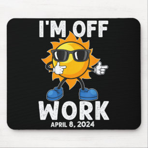 I'm Funny Solar Eclipse Sun Off Work Mouse Mat