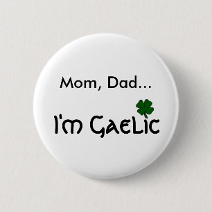 I'm Gaelic 6 Cm Round Badge