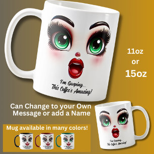 I'm Gasping,  Fabulous Eyes Funny Face Coffee Mug