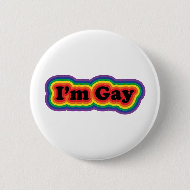 I'm Gay 6 Cm Round Badge (Front)