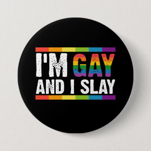 I'm Gay and I Slay LGBTQ Gay Pride  7.5 Cm Round Badge