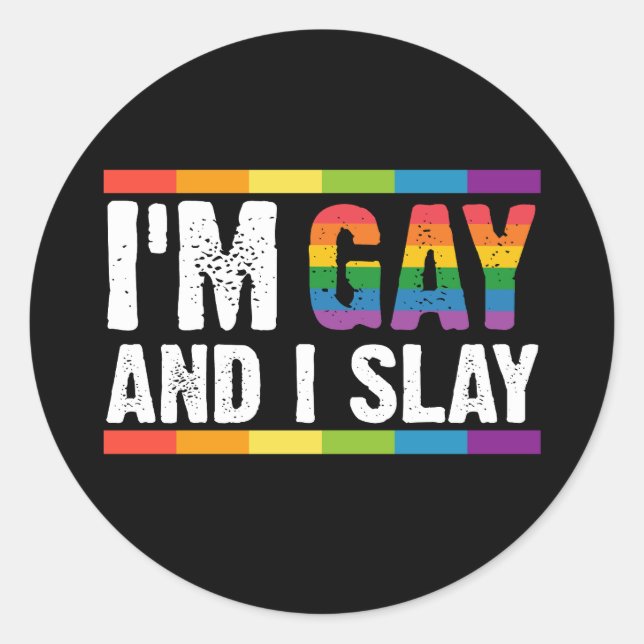 I'm Gay and I Slay LGBTQ Gay Pride  Classic Round Sticker (Front)