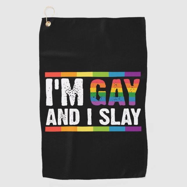 I'm Gay and I Slay LGBTQ Gay Pride  Golf Towel (Front)