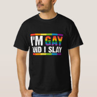 I'm Gay and I Slay LGBTQ Gay Pride 