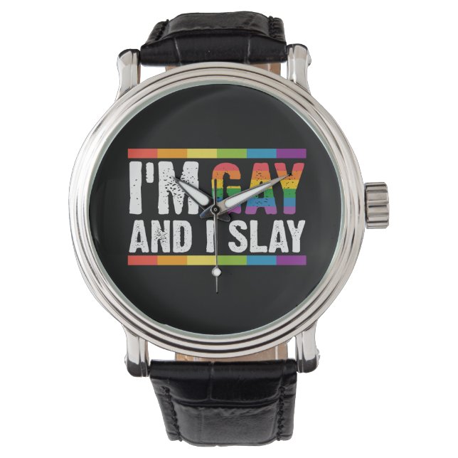 I'm Gay and I Slay LGBTQ Gay Pride  Watch (Front)