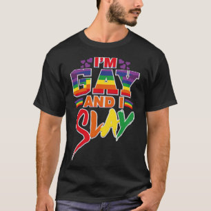 I'm Gay and I Slay T-Shirt