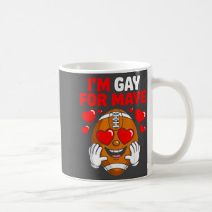 I'm Gay For Maye  Coffee Mug