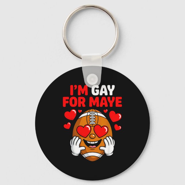 I'm Gay For Maye  Key Ring (Front)