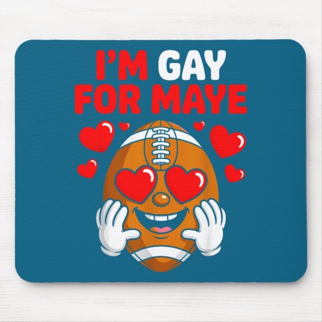 I'm Gay For Maye  Mouse Mat (Front)