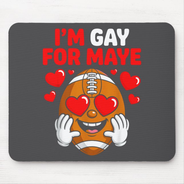 I'm Gay For Maye  Mouse Mat (Front)