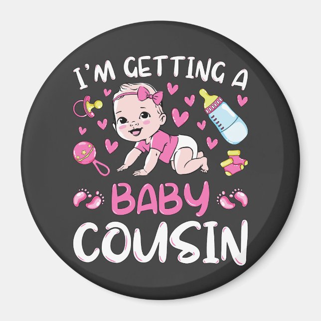 I'm Getting A Baby Cousin Girl Gender Reveal Cir Magnet (Front)
