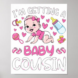 I'm Getting A Baby Cousin Girl Gender Reveal Poster