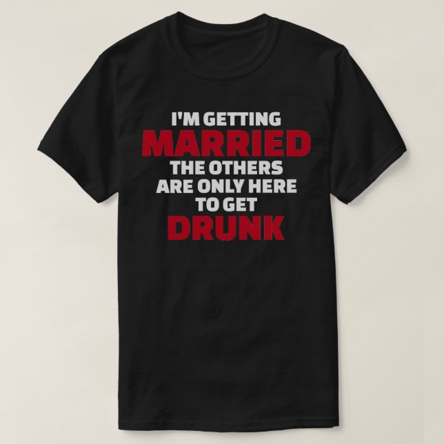 Im getting married T-Shirt (Design Front)