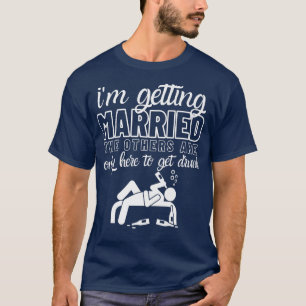 Im Getting Married Wedding Gift Bachelor Party Gro T-Shirt
