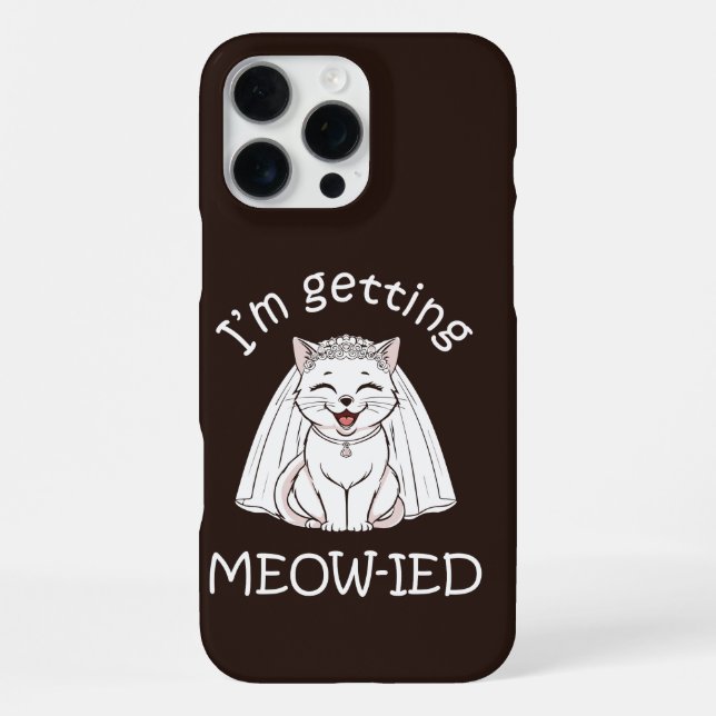 I'm Getting Meow-ied! iPhone Case (Back)