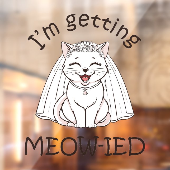 I'm Getting Meow-ied! Window Cling (Sheet 2)