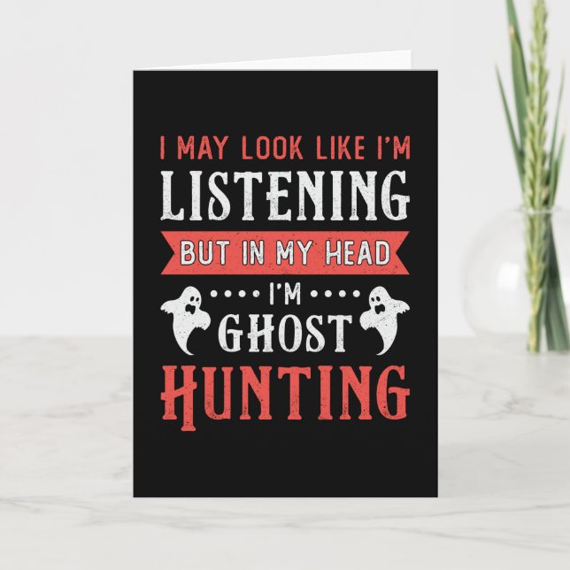 I'm Ghost Hunting Paranormal Hunt Ghost Hunter Card (Front)