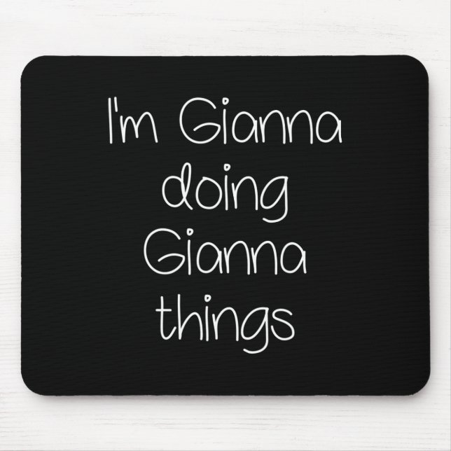 I'm Gianna Doing Funny Things Women Name Birthday  Mouse Mat (Front)
