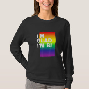 Im Glad Im Bi Lgbtq Bisexual Pride Bi Pride Pride T-Shirt
