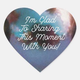 I'm Glad To Share This Moment With You - Gulaga Heart Sticker