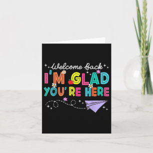 Im Glad Youre Here Welcome Back To School Teachers Card