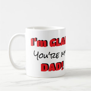 "I'm Glad You're My Dad" Customisable  Coffee Mug