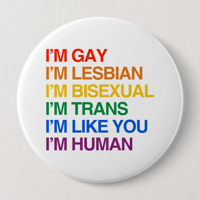 I'M GLBT I'M HUMAN 10 CM ROUND BADGE (Front)