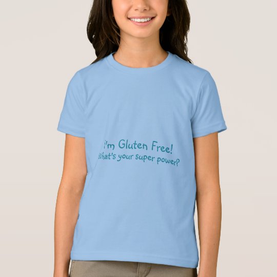 I'm Gluten Free!, What's your super power? T-Shirt
