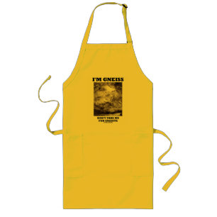 I'm Gneiss Don't Take Me For Granite (Rock Humour) Long Apron
