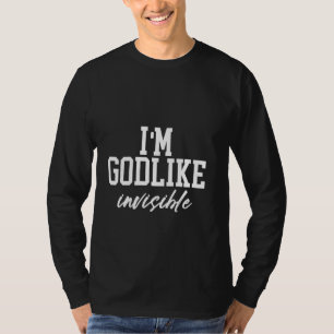 I'm Godlike Invisible Shy Person Quiet Strength T-Shirt
