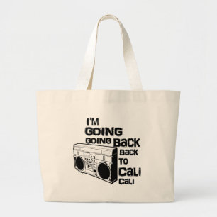 I'm Going Back To Cali-Bag Large Tote Bag