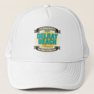 I'm Going Back To (Delray Beach) Trucker Hat
