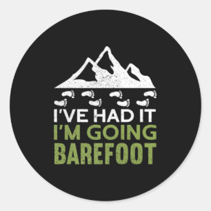 Im Going Barefoot Nature Earthing Funny Barefoo T  Classic Round Sticker