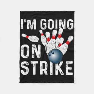I'm Going On Strike Shirt Kids Bowling Shirts Bowl Fleece Blanket