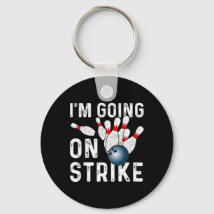 I'm Going On Strike Shirt Kids Bowling Shirts Bowl Key Ring
