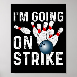 I'm Going On Strike Shirt Kids Bowling Shirts Bowl Poster