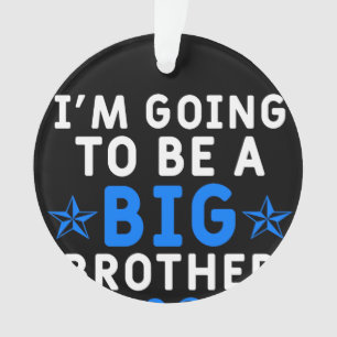I'm Going To Be A Big Brother 2020 Ornament