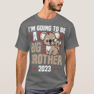 I'm Going To Be A Big Brother 2023 Pregnancy Annou T-Shirt