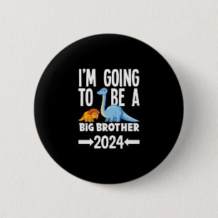 I'm Going To Be A Big Brother 2024 Dinosaur Dino 6 Cm Round Badge