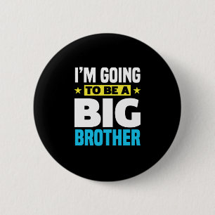 I'm Going To Be A Big Brother 6 Cm Round Badge
