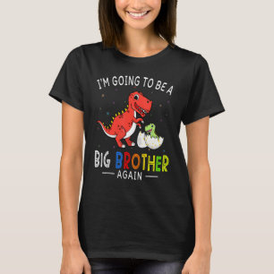 I'm Going To Be A Big Brother Again 2023 Dinosaur T-Shirt