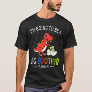 I'm Going To Be A Big Brother Again 2023 Dinosaur  T-Shirt