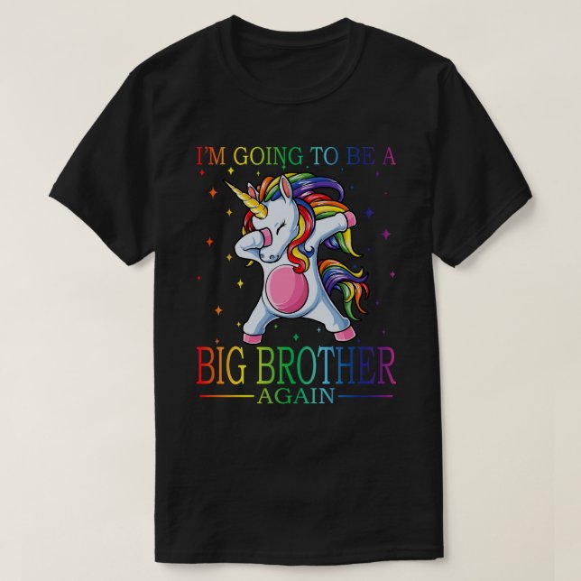 I'm Going To Be A BIG BROTHER Again Unicorn  T-Shirt (Design Front)